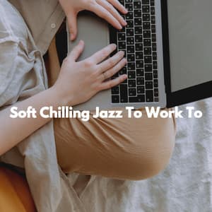 Soft Chilling Jazz To Work To - Bossa Nova Project