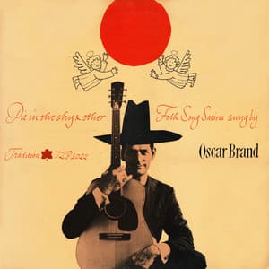 Pie in the Sky & Other Folk Songs Satires - Oscar Brand