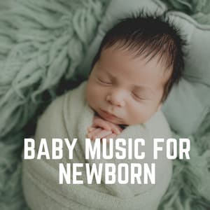 Baby Music for Newborn - Musique Relaxante