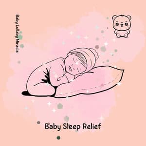 Baby Sleep Relief - Baby Lullaby Miracle