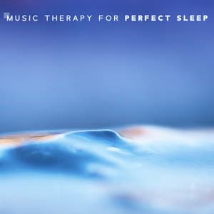 Music Therapy for Perfect Sleep – Peaceful Healing New Age Sounds. Intense Relaxation and Internal Mute - Sleep Music 101