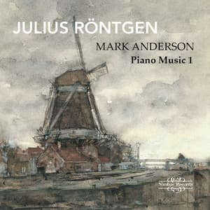 Röntgen: Piano Music Volume 1 - Julius Röntgen