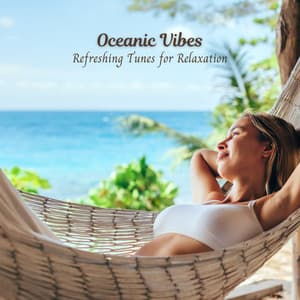 Oceanic Vibes: Refreshing Tunes for Relaxation - Seascapers