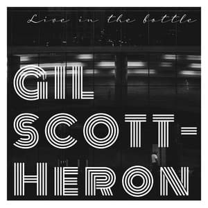 Live in The Bottle - Gil Scott-Heron
