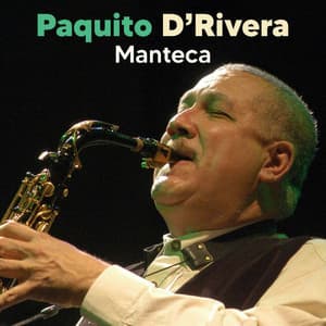 Manteca - Paquito D'Rivera