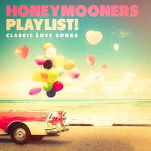 Honeymooners Playlist! - Classic Love Songs - Best Love Songs