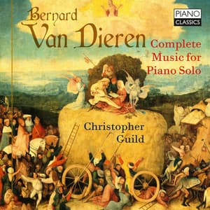 Van Dieren: Complete Music for Piano Solo - Bernard Hélène Joseph van Dieren