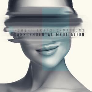 Thought Transformations - Transcendental Meditation: Mute Bad Sounds, Spa Miracles, Healing Meditation - Spa Relaxing New Age Project