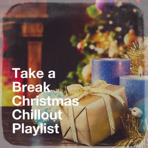 Take a Break Christmas Chillout Playlist - Just Chillout Ensemble