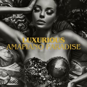 Luxurious Amapiano Paradise - Amapiano 2025