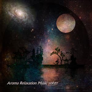 Aroma Relaxation Music vol.01 - Aroma Relaxation Music
