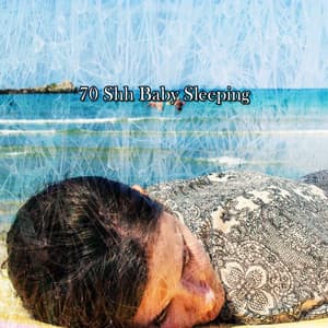 70 Shh Baby Sleeping - Sleeping Music