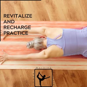 Revitalize and Recharge Practice - Yoga & Morning Rituals