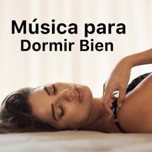 Música para Dormir Bien - Músicas Relajantes