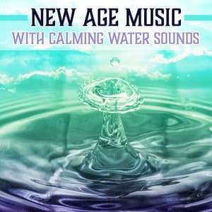 New Age Music with Calming Water Sounds - Healing Waters Zone