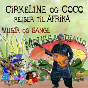 Cirkeline og Coco Rejser Til Afrika - Moussa Diallo