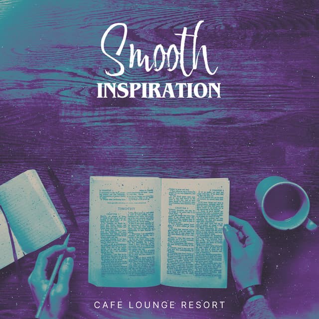 Smooth Inspiration - Café Lounge Resort