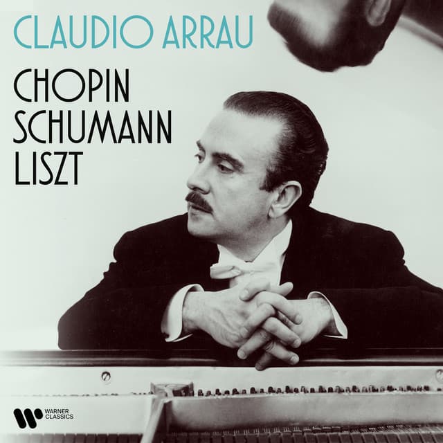 Chopin, Schumann & Liszt - Claudio Arrau