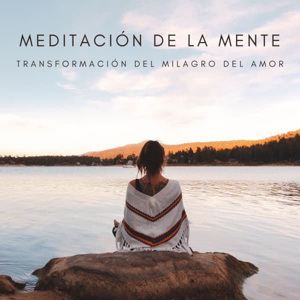 Meditación De La Mente: Transformación Del Milagro Del Amor - Sonidos De Ballenas