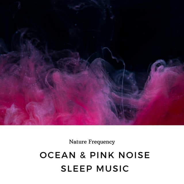 Ocean & Pink Noise Sleep Music - Nature Frequency
