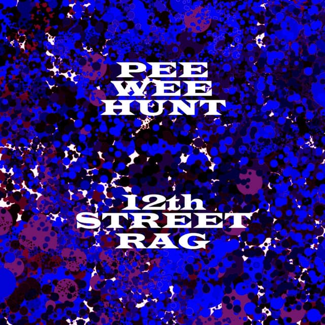 12th St Rag - Pee Wee Hunt