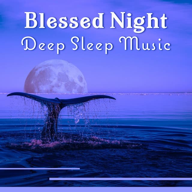 Blessed Night – Deep Sleep Music: Vivid Dreams, Long Relaxation, Slow Harmony, Soothing Evening Hypnosis, Fifth Journey - Insomnia Cure Music Society
