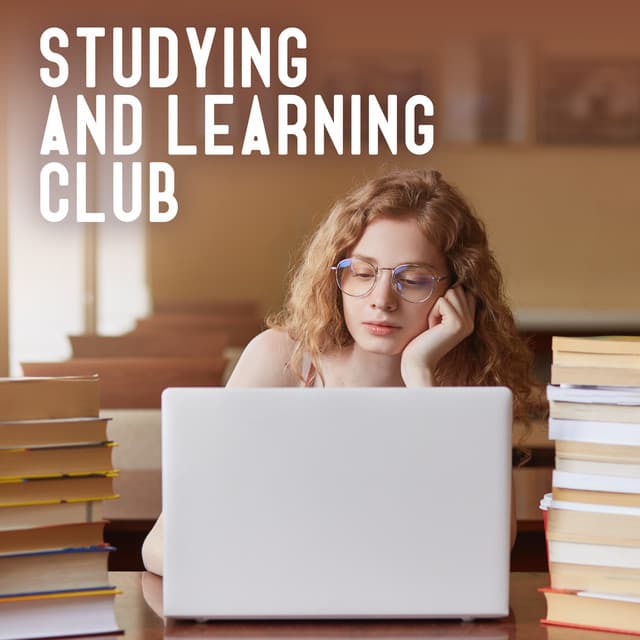 Studying and Learning Club: Music for Studying, Intense Studying - Study Focus
