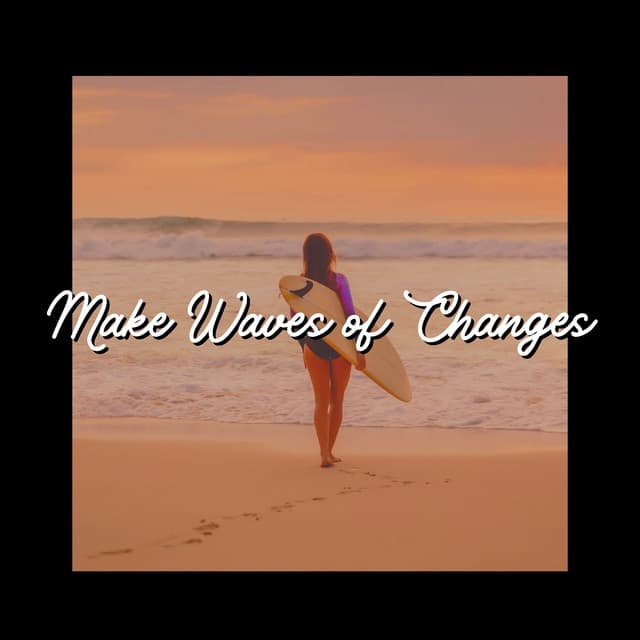 Make Waves of Changes - ASMR Earth