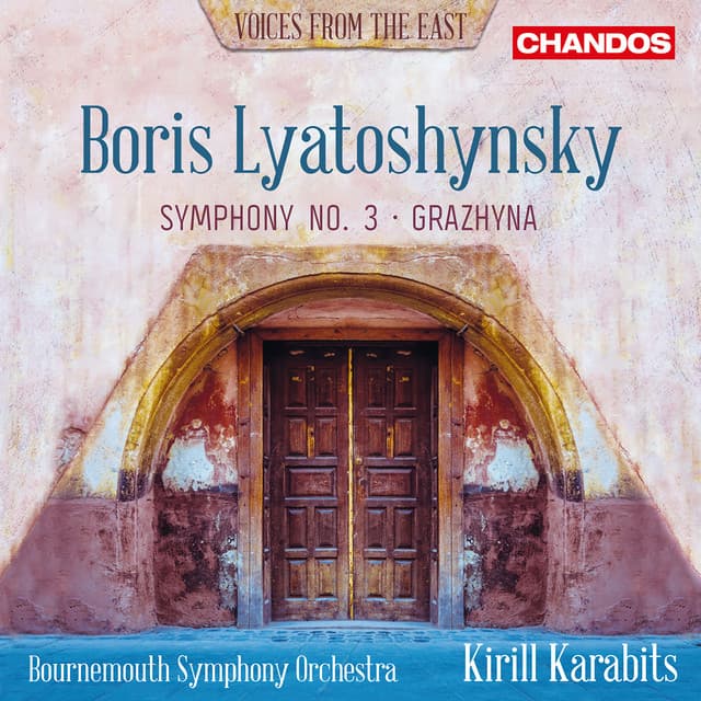 Lyatoshynsky: Symphony No. 3 & Grazhyna - Boris Mikolayovich Lyatoshinsky
