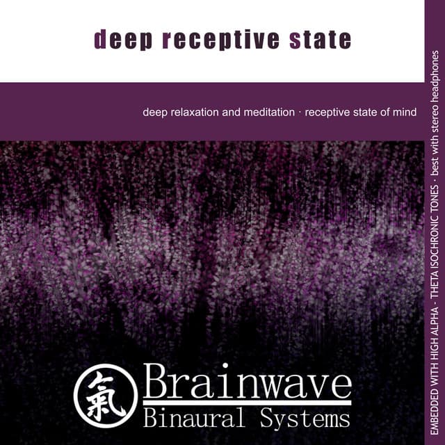 Deep Receptive State - Brainwave Binaural Systems