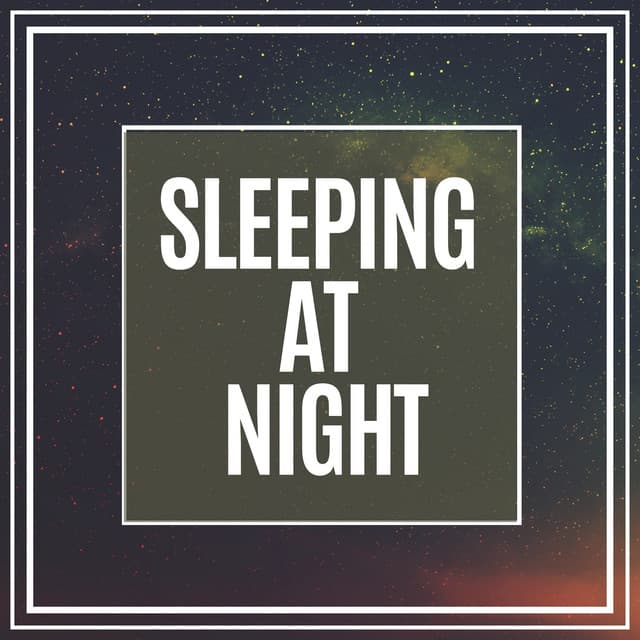 Sleeping at Night - Calm Music for Sleeping