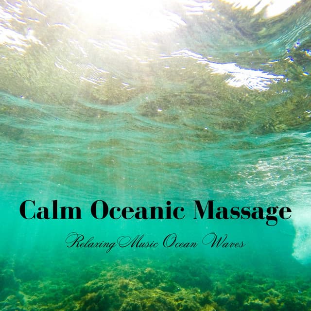 Calm Oceanic Massage: Relaxing Music Ocean Waves - Waves Radio 1