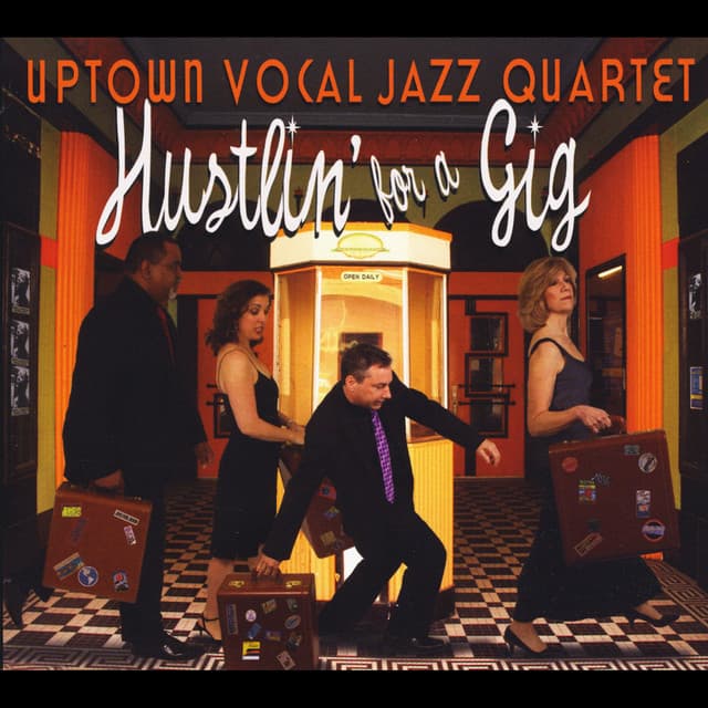 Hustlin' for a Gig - Uptown Vocal Jazz Quartet