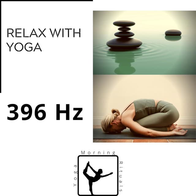 396 Hz Relax with Yoga - Yoga & Morning Rituals