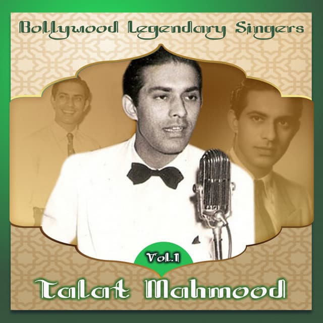 Bollywood Legendary Singers, Talat Mahmood, Vol. 1 - Talat Mahmood