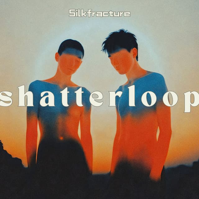 Shatterloop: Bending the Quiet - Silkfracture