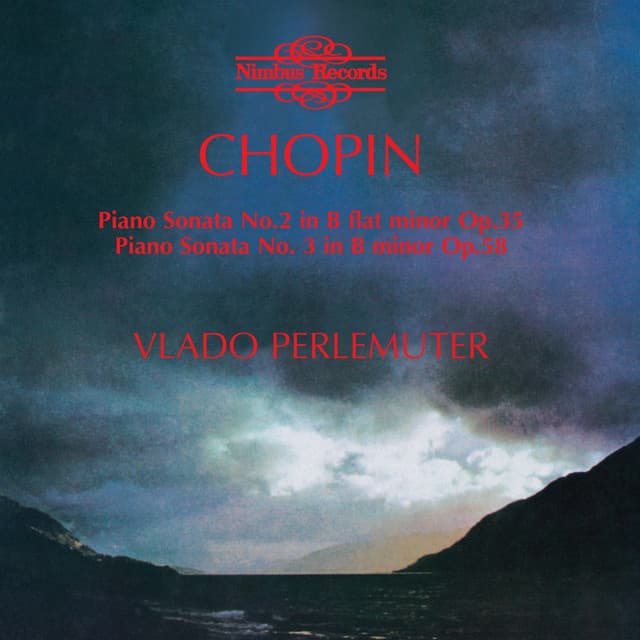 Chopin: Piano Sonatas Nos. 2 & 3 and Barcarolle - Frédéric Chopin