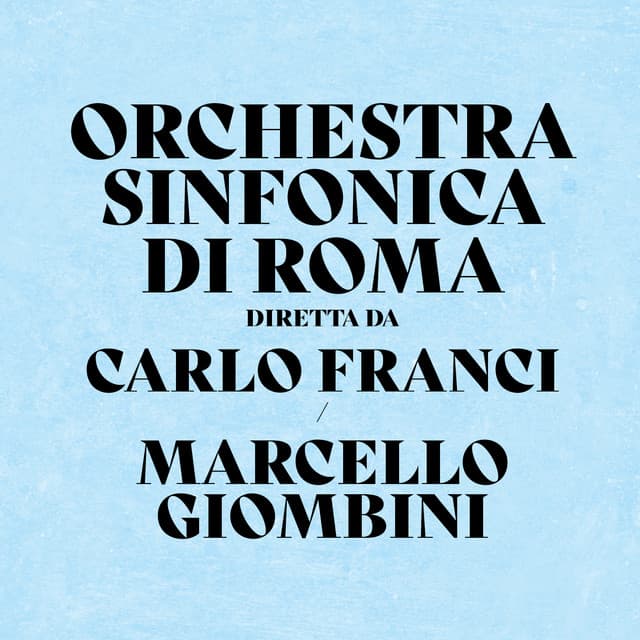 Orchestra Sinfonica Di Roma Diretta Da Carlo Franci/ Marcello Giombini - Orchestra sinfonica di Roma