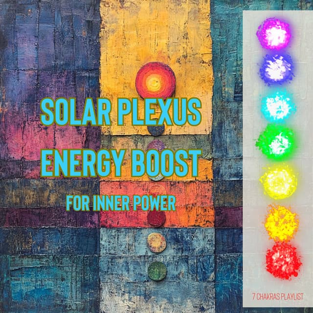 Solar Plexus Energy Boost for Inner Power - 7 Chakras Playlist