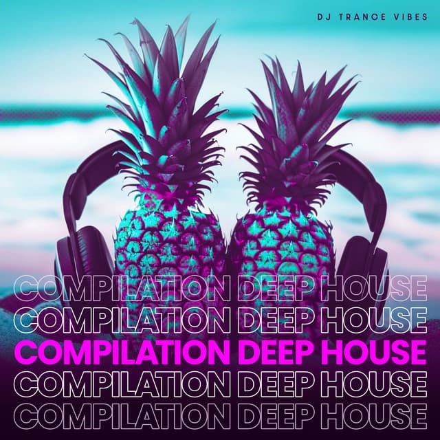 Compilation Deep House - Dj Trance Vibes
