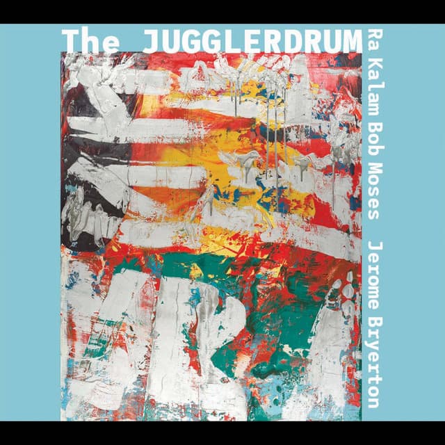 The Jugglerdrum - Ra-Kalam Bob Moses