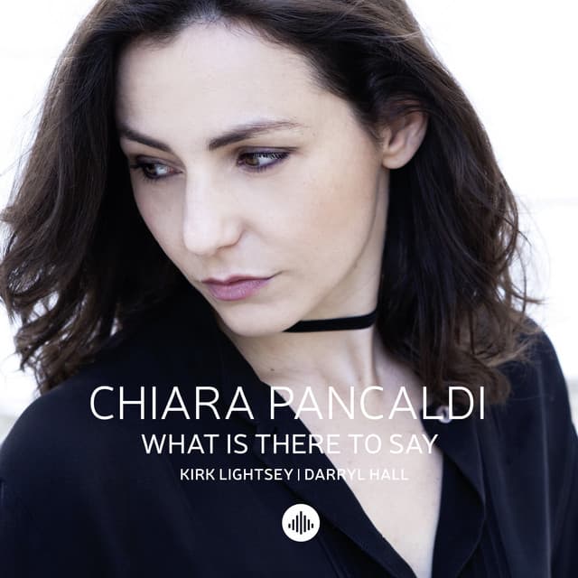 What Is There to Say - Chiara Pancaldi