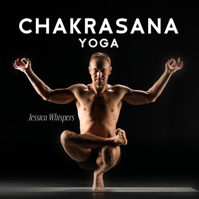 Chakrasana Yoga: Meditation Music to Balance The 7 Chakras, and Unified Energy Flow - Jessica Whispers