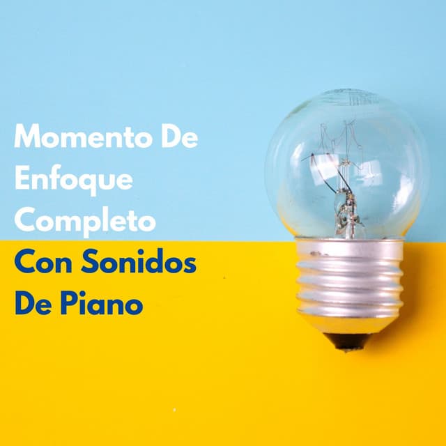 Momento De Enfoque Completo Con Sonidos De Piano - Simplemente Piano