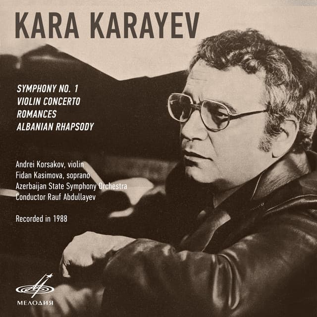 Kara Karayev: Symphony No. 1, Violin Concerto, Albanian Rhapsody - Kara Karayev