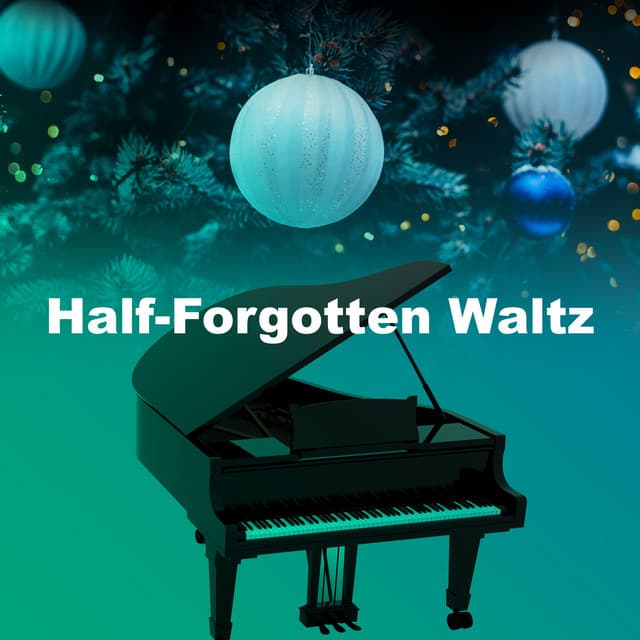 Half-Forgotten Waltz - Classical Music Station