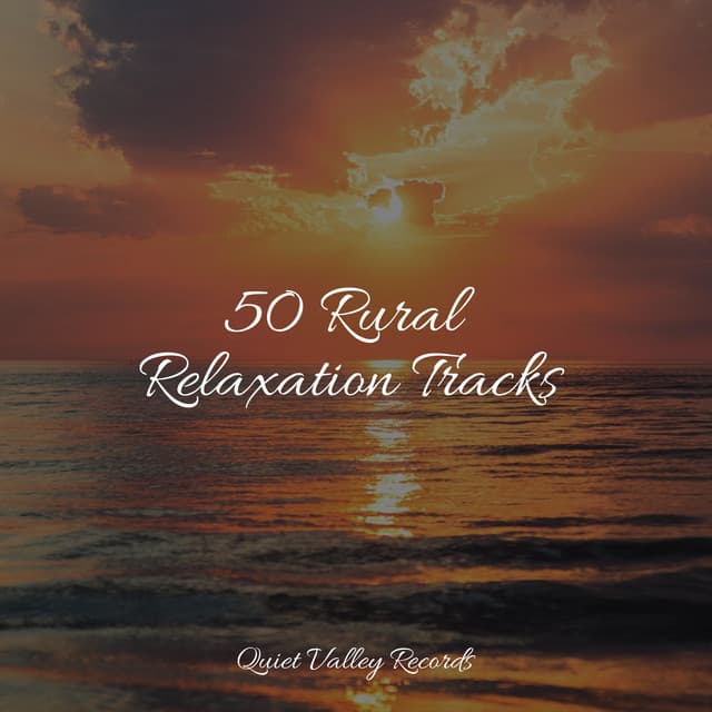 50 Rural Relaxation Tracks - Spa Zen