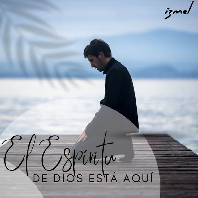 El espíritu de Dios está aquí - izmel