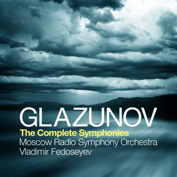 Glazunov: The Complete Symphonies - Alexander Glazunov