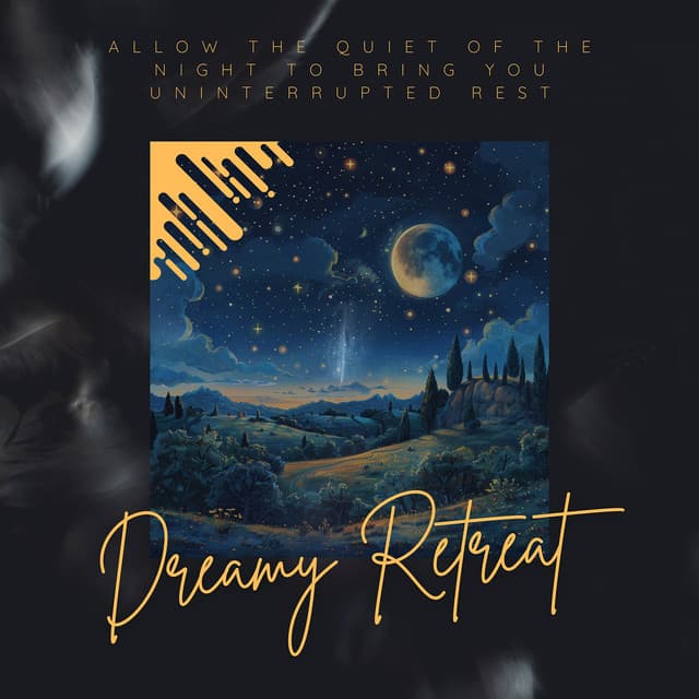 Allow the Quiet of the Night to Bring You Uninterrupted Rest - Dreamy Retreat